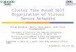 Cluster Tree Based Self Organization of Virtual Sensor Networks Dilum Bandara 1, Anura Jayasumana 1, and Tissa Illangasekare 2 1 Department of Electrical