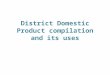 District Domestic Product compilation and its uses