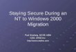 Staying Secure During an NT to Windows 2000 Migration Paul Hinsberg, MCSE, MBA CEO, CRSD Inc 