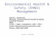 Revised: 11/08/2010 Environmental Health & Safety (EH&S) Management David L. Patterson Director, Environmental Health & Safety Cal Poly Pomona Web: ehs