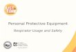Personal Protective Equipment Respirator Usage and Safety