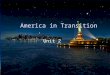 America in Transition America in Transition Unit 2