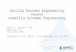 Gorilla Systems Engineering versus Guerilla Systems Engineering Keith A. Taggart, PhD James Willis Steve Dam, PhD Presented to the INCOSE SE DC Meeting,