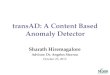 TransAD: A Content Based Anomaly Detector Sharath Hiremagalore Advisor: Dr. Angelos Stavrou October 23, 2013