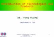 Comcore Technologies’ Property Information  1 Introduction of Technologies and Products Dr. Yong Huang Chairman & CEO