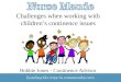 Challenges when working with children’s continence issues Bobbie Jones - Continence Advisor