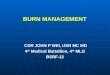 BURN MANAGEMENT CDR JOHN P WEI, USN MC MD 4 th Medical Battallion, 4 th MLG BSRF-12