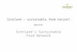 Scotland – sustainable food nation? Nourish Scotland’s Sustainable Food Network