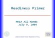 Commissioned Corps Readiness Force Readiness Primer HRSA All-Hands July 9, 2004 HRSA All-Hands July 9, 2004