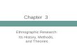Chapter 3 Ethnographic Research: Its History, Methods, and Theories