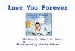 Love You Forever Written by Robert N. Munsch Illustrated by Sheila McGraw