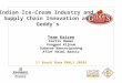 Indian Ice-Cream Industry and Supply Chain Innovation at Geddy’s Team Kaizen Kurtis Homan Kongpon Kijnum Sudavee Nantavipaovng Afief Helmi Baasir 1 st