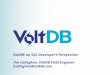 VoltDB: an SQL Developer’s Perspective Tim Callaghan, VoltDB Field Engineer tcallaghan@voltdb.com