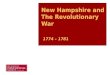 New Hampshire and The Revolutionary War 1774 – 1781