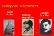 European Dictators Adolf Hitler Joseph Stalin Benito Mussolini