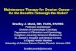 Maintenance Therapy for Ovarian Cancer – Do the Benefits Outweigh the Risks? Bradley J. Monk, MD, FACS, FACOG Professor and Director Division of Gynecologic