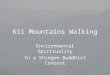 Kii Mountains Walking Environmental Spirituality In a Shingon Buddhist Context