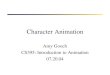 Character Animation Amy Gooch CS395: Introduction to Animation 07.20.04