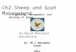 Ch2.Sheep and Goat Management 1 2.1 Feeding, Management, and Housing of Sheep By: MS.c Mohammed Sabah 2014 An-Najah National University