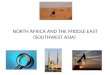NORTH AFRICA AND THE MIDDLE EAST (SOUTHWEST ASIA)