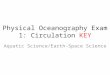 Physical Oceanography Exam 1: Circulation KEY Aquatic Science/Earth-Space Science