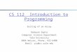 CS 112 Introduction to Programming Sorting of an Array Debayan Gupta Computer Science Department Yale University 308A Watson, Phone: 432-6400 Email: yry@cs.yale.edu