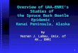 1 Overview of UAA-ENRI’s Studies of the Spruce Bark Beetle Epidemic, Kenai Peninsula, Alaska by Vernon J. LaBau, Univ. of AK., ENRI