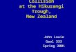 Ocean-Continent Collision at the Hikurangi Trough, New Zealand John Louie Geol 333 Spring 2001
