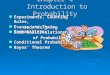 Chapter 4 Introduction to Probability n Experiments, Counting Rules, and Assigning Probabilities and Assigning Probabilities n Events and Their Probability