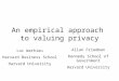An empirical approach to valuing privacy Luc Wathieu Harvard Business School Harvard University Allan Friedman Kennedy School of Government Harvard University