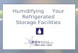 Humidifying Your Refrigerated Storage Facilities