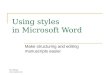 Paul Mundy  Using styles in Microsoft Word Make structuring and editing manuscripts easier