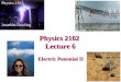Electric Potential II Physics 2102 Jonathan Dowling Physics 2102 Lecture 6
