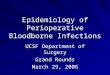Epidemiology of Perioperative Bloodborne Infections UCSF Department of Surgery Grand Rounds March 29, 2006