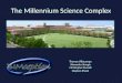 The Millennium Science Complex Thomas Villacampa Alexander Stough Christopher Russell Stephen Pfund