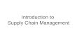 Introduction to Supply Chain Management. Supply Sources: plants vendors ports Regional Warehouses: stocking points Field Warehouses: stocking points Customers,