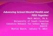 Mark Weist, Ph.D. University of South Carolina Carolina Network for School Mental Health Myrtle Beach, January 9, 2014