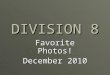 DIVISION 8 Favorite Photos! December 2010. Phil Maaske’s Santa Fe