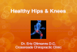 Healthy Hips & Knees Dr. Eric Oltmanns D.C. Crossroads Chiropractic Clinic