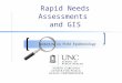 Rapid Needs Assessments and GIS. Goals Describe the uses of rapid needs assessments in post-disaster settings Understand the sampling methodology used
