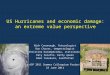 US Hurricanes and economic damage: an extreme value perspective Nick Cavanaugh, futurologist Dan Chavas, tempestologist Christina Karamperidou, statsinator