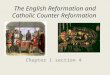 The English Reformation and Catholic Counter Reformation Chapter 1 section 4