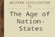 WESTERN CIVILIZATION II The Age of Nation-States
