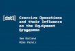 Coercive Operations and their Influence on the Equipment Programme 20 ISMOR Ben Bolland Mike Purvis