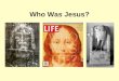 Who Was Jesus?. THE SYNOPTIC PROBLEM The Literary Relationship between the First Three Gospels in the New Testament: Matthew-Mark-Luke The Synoptic Gospels