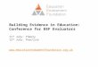 Building Evidence in Education: Conference for EEF Evaluators 11 th July: Theory 12 th July: Practice 