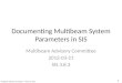 Multibeam Advisory Committee – March 21, 2012 1 Documenting Multibeam System Parameters in SIS Multibeam Advisory Committee 2012-03-21 SIS 3.8.3