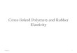 Cross-linked Polymers and Rubber Elasticity 5/13/20151
