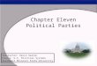 Chapter Eleven Political Parties Instructor: Kevin Sexton Course: U.S. Political Systems Southeast Missouri State University