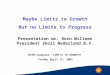 Maybe Limits to Growth But no Limits to Progress Presentation mr. Rein Willems President Shell Nederland B.V. RIVM Congress “LIMITS TO GROWTH?” Friday